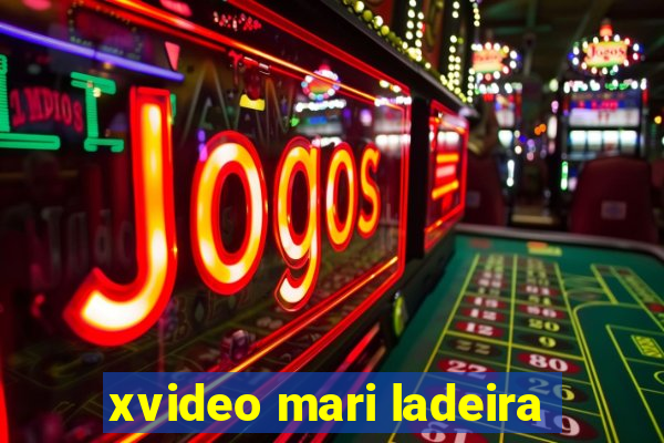 xvideo mari ladeira